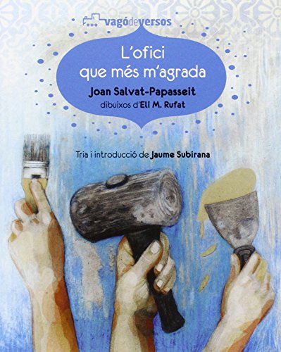 L'ofici que més m'agrada (Vagó de versos) L'ofici que més m'agrada (Vagó de versos)