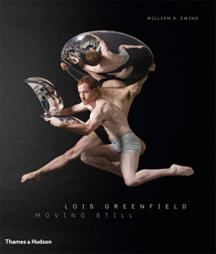 Lois Greenfield: Moving Still Lois Greenfield: Moving Still
