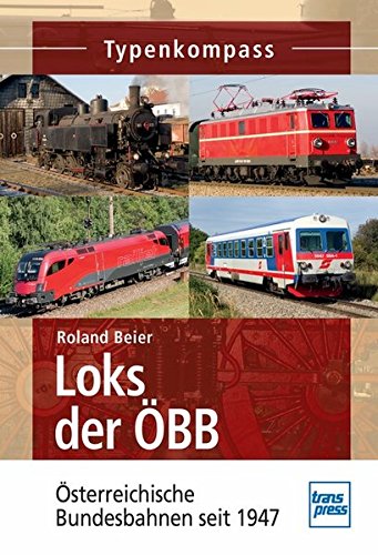 Loks der ÖBB: Österreichische Bundesbahnen seit 1947