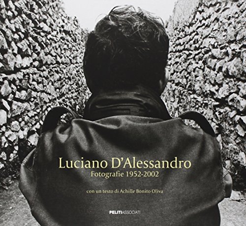 Luciano d'Alessandro. Fotografie 1952-2002. Catalogo della mostra (Roma, 7 novembre-19 dicembre 2006). Ediz. italiana e francese