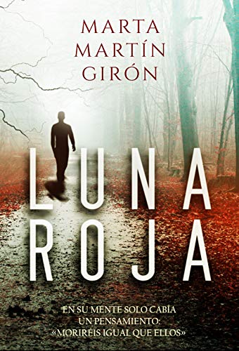 LUNA ROJA: La novela negra que cuestionará los límites de la crueldad (Inspector Yago Reyes)