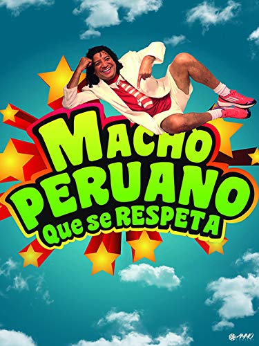 Macho peruano que se respeta Macho peruano que se respeta
