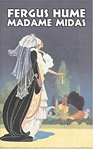 Madame Midas - Fergus Hume (ANNOTATED)  [Vintage Classics]  Original (English Edition)