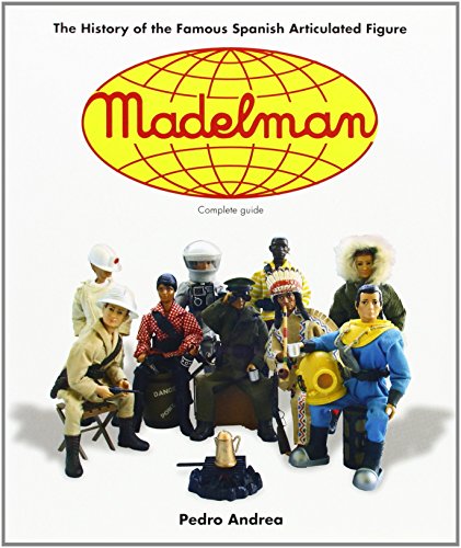 Madelman: The History of Spain's Famous Articulated Figures by Pedro Andrea (23-Apr-2007) Paperback