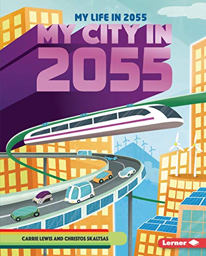 My City in 2055 (My Life in 2055) (English Edition)