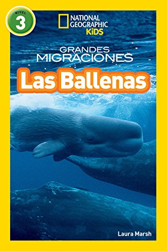 National Geographic Readers: Grandes Migraciones: Las Ballenas (Great Migrations: Whales) (Libros de National Geographic para ninos)