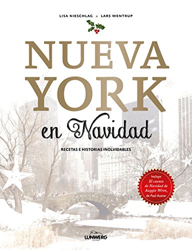 Nueva York en Navidad: Recetas e historias inolvidables (Gastronomía) Nueva York en Navidad: Recetas e historias inolvidables (Gastronomía)