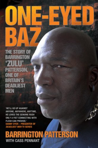 One-Eyed Baz - The Story of Barrington 'Zulu' Patterson, One of Britain's Deadliest Men (English Edition)