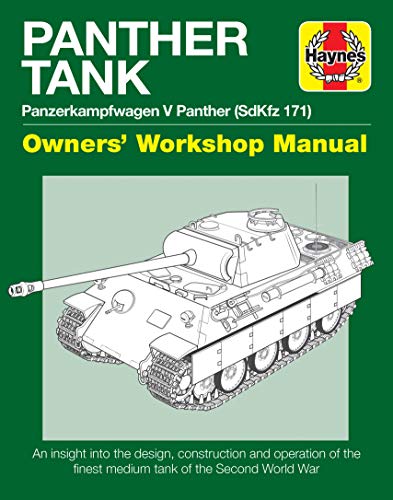 Panther Tank Enthusiasts' Manual: Panzerkampfwagen V Panther (SdKfz 171) (Haynes Enthusiasts' Manual)