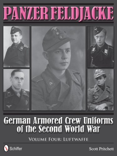 Panzer Feldjacke: German Armored Crew Uniforms of the Second World War Vol.4: Luftwaffe by Scott Pritchett (2014-10-28)