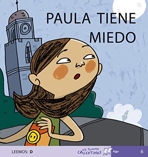 Paula Tiene Miedo (Leemos: D), Vol.6 (Mis Primeros Calcetines)