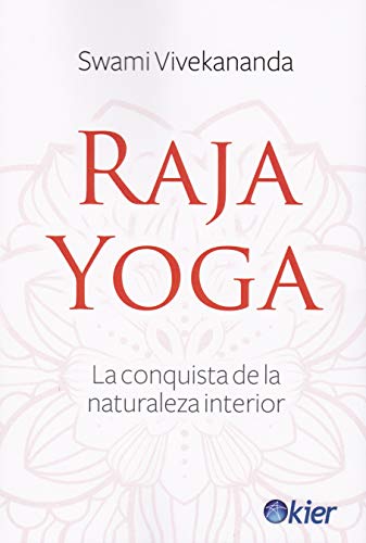 Raja Yoga: La conquista de la naturaleza interior