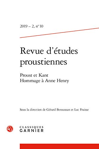 Revue d'Études Proustiennes - T10 - Revue d'Études Proustiennes - 2019 - 2, N  10 - Proust et Kant. (Revue D'etudes Proustiennes)