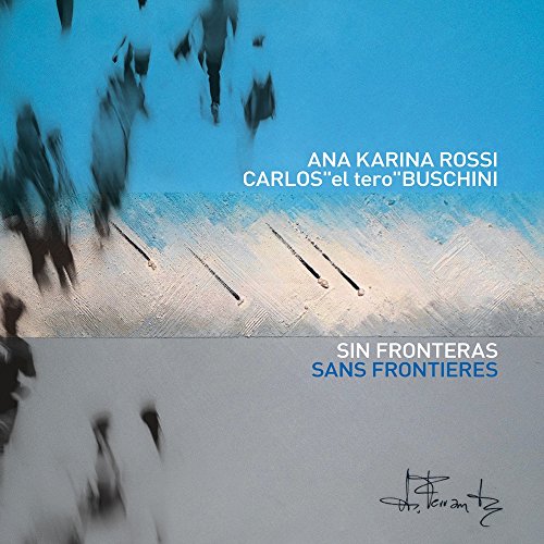 Sans Frontières / Ana Karina Rossi & Carlos Buschini Sans Frontières / Ana Karina Rossi & Carlos Buschini