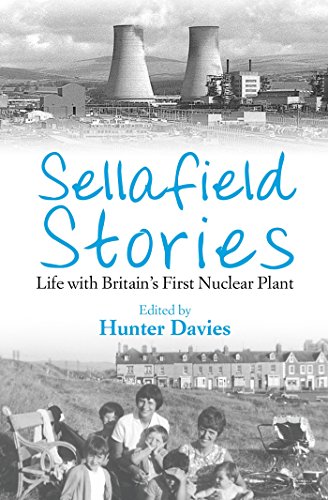 Sellafield Stories: Life In Britain's First Nuclear Plant (English Edition)