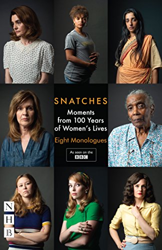 Snatches: Moments from 100 Years of Women's Lives (NHB Modern Plays): Eight Monologues (English Edition)