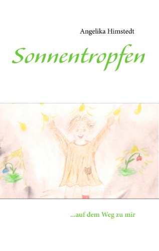 Sonnentropfen: ...auf dem Weg zu mir (German Edition)