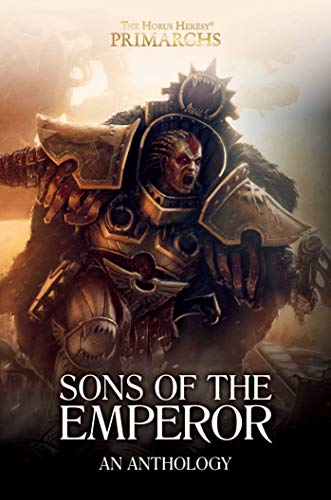 Sons of the Emperor: An Anthology (The Horus Heresy: Primarchs)