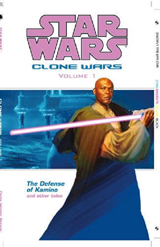 Star Wars: Clone Wars Volume 1: Defense of Kamino: Defense of Kamino v. 1 (Star Wars: Clone Wars (Graphic Novels))