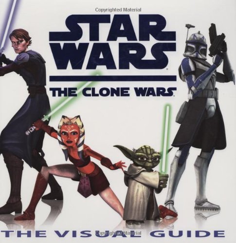 Star Wars: The Clone Wars: The Visual Guide
