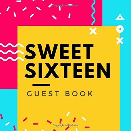 Sweet Sixteen Guest Book: Signing Book with Messages and Photo Space Plus Gift Log - Party Guest Book Birthday Keepsake Cool 16th Birthday