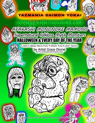 TAZMANIA DAIMON YOKAI COLORING ACTIVITY COLLECTIBLE BOOK AYAKASHI MONONOKE MAMONO Supernatural folklore Myth Monsters HALLOWEEN & EVERY DAY OF THE ... Draw You Color? Series by Artist Grace Divine