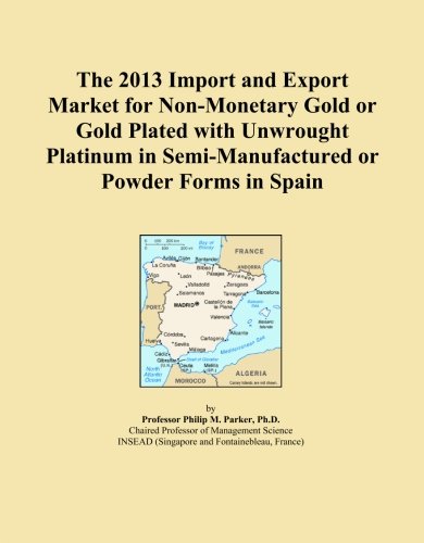 The 2013 Import and Export Market for Non-Monetary Gold or Gold Plated with Unwrought Platinum in Semi-Manufactured or Powder Forms in Spain