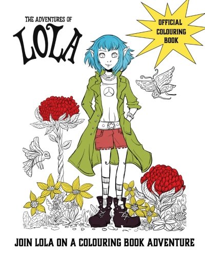 The Adventures of Lola Colouring and Activity Book: Super fun colouring book for kids ages 6-12 (The Adventures Of Lola Series)