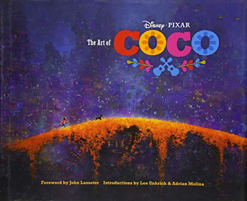 The Art Of Coco: (pixar Fan Animation Book, Pixar's Coco Concept Art Book)