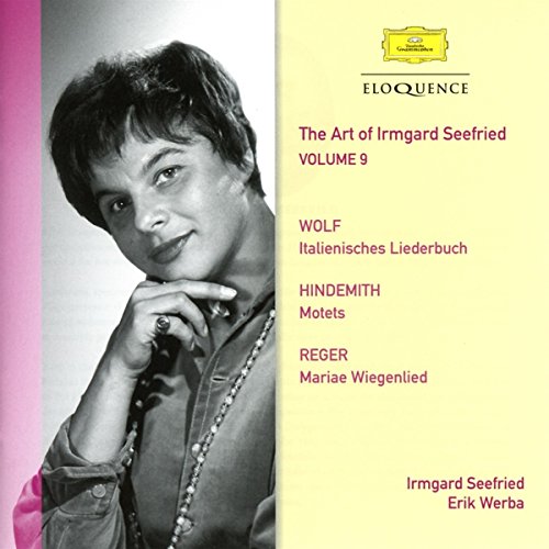 The Art Of Irmgard Seefried Vol. 9: Wolf, Hindemith & Reger