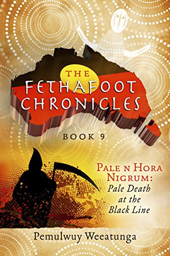 The Fethafoot Chronicles: Pale n Hora Nigrum: Pale Death At the Black Line (English Edition)