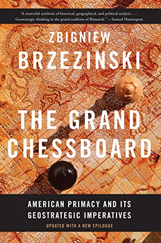 The Grand Chessboard: American Primacy and Its Geostrategic Imperatives (English Edition)