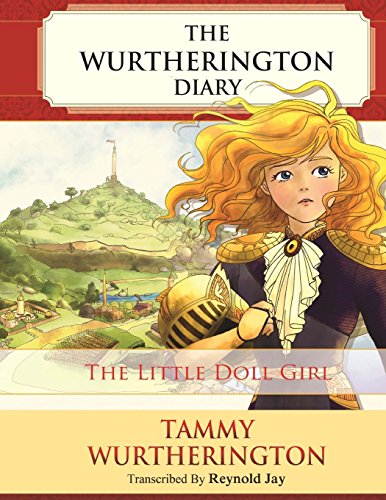 The LIttle Doll Girl: Volume 1 (The Wurtherington Diary)