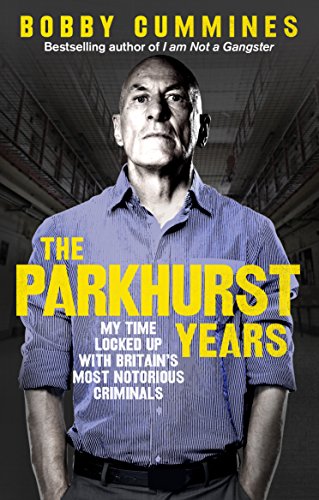 The Parkhurst Years: My Time Locked Up with Britain’s Most Notorious Criminals