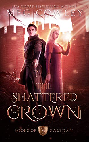 The Shattered Crown: An Epic Sword & Sorcery Fantasy (Books of Caledan Book 3) (English Edition)