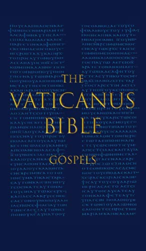 THE VATICANUS BIBLE: GOSPELS: A Modified Pseudo-facsimile of the Four Gospels as found in the Greek New Testament of Codex Vaticanus (Vat.gr. 1209)
