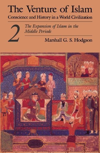 The Venture of Islam, Volume 2: The Expansion of Islam in the Middle Periods (English Edition)