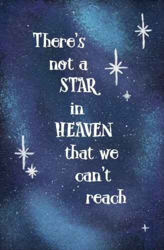 There's not a Star in Heaven That We Can't Reach: Blank Journal and Movie Quote