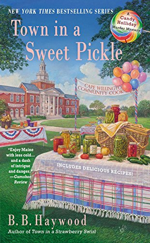 Town in a Sweet Pickle: 6 (Candy Holliday Murder Mysteries)