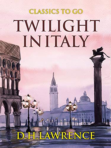 Twilight in Italy- By Edgar Rice(Annotated) (English Edition)