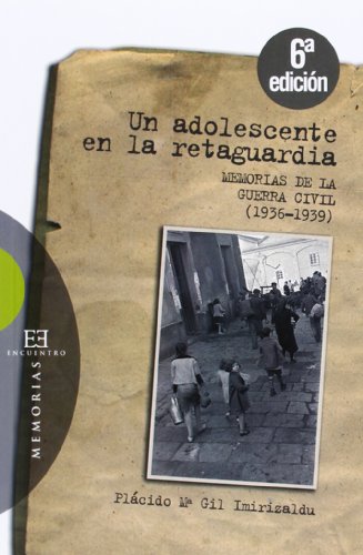 Un adolescente en la retaguardia: Memorias de la Guerra Civil (1936-1939) (Ensayo)