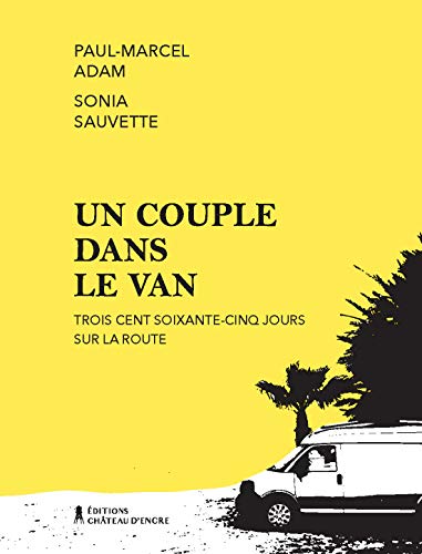 Un couple dans le van: Trois cent soixante-cinq jours sur la route (French Edition)