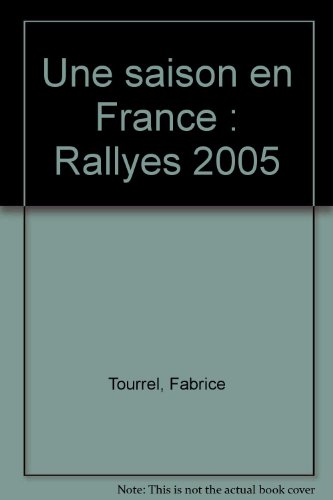 Une saison en France : Rallyes 2005