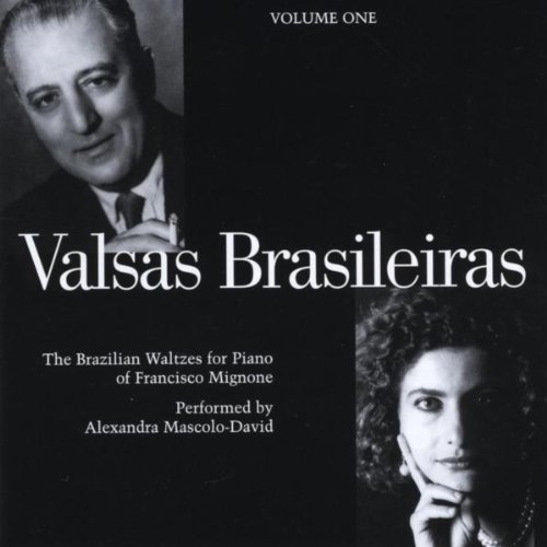 Valsas Brasileiras, The Brazilian Waltzes for Piano of Francisco Mignone, Volume 1