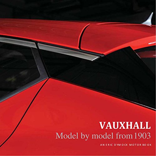 Vauxhall: Model by Model from 1903 (Eric Dymock Motor Books) (English Edition)