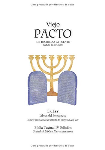 Viejo Pacto: De regreso a la Fuente: La Ley. Libros del Pentateuco. Incluye la ubicación en el Texto del morfema Alef-Tav.