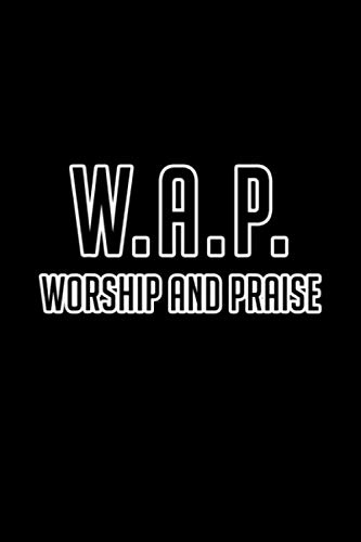 W.A.P. Worship and Praise Funny Christian Tee Notebook 114 Pages 6''x9'' College Ruled
