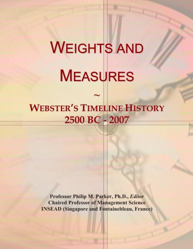 Weights and Measures: Webster's Timeline History, 2500 BC - 2007