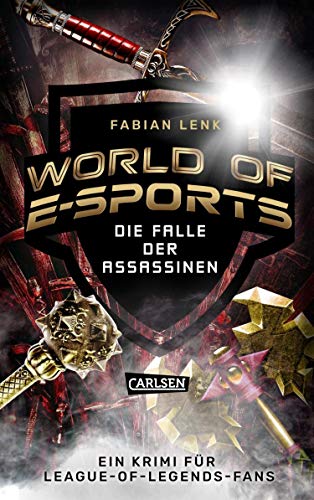 World of E-Sports: Die Falle der Assassinen: Ein Krimi für League-of-Legends-Fans (German Edition)