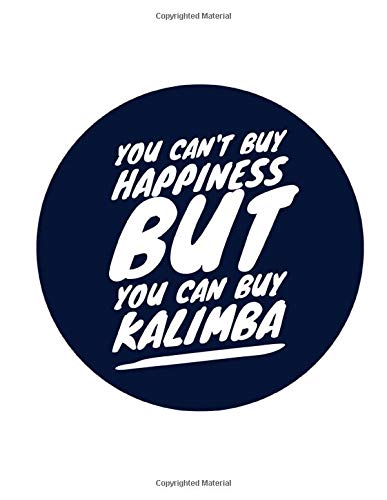 You Can't Buy Happiness But You Can Buy Kalimba: Blank Line Journal for Kalimba Musician
